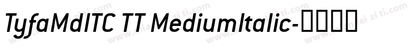 TyfaMdITC TT MediumItalic字体转换